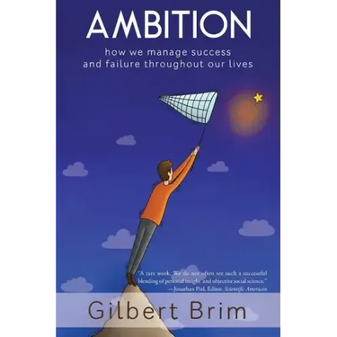 Ambition: How We Manage Success and Failure Throughout Our Lives