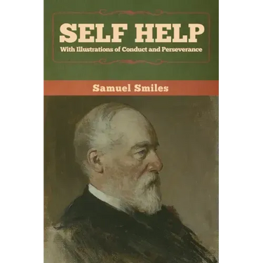 Self Help with Illustrations of Conduct and Perseverance