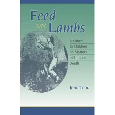 Feed My Lambs: Lectures to Children