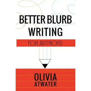Better Blurb Writing for Authors
