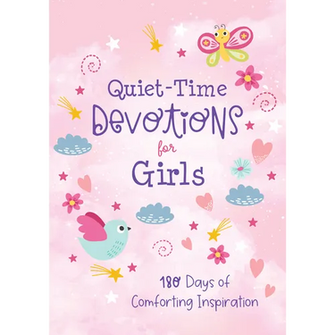 Quiet-Time Devotions for Girls: 180 Days of Comforting Inspiration