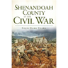Shenandoah County in the Civil War: Four Dark Years