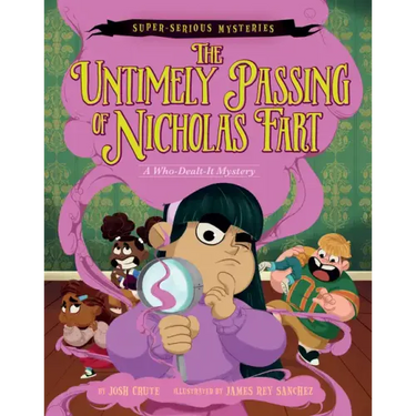 Super-Serious Mysteries #1: The Untimely Passing of Nicholas Fart