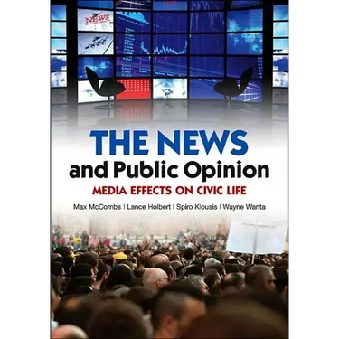 News and Public Opinion: Media Effects on Civic Life