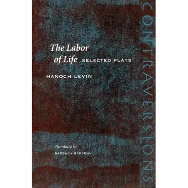 The Labor of Life: Selected Plays