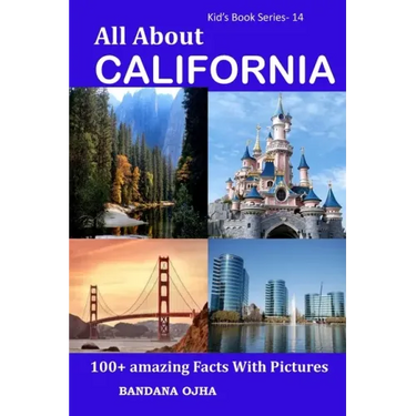 All About California: 100+ Amazing Facts With Pictures