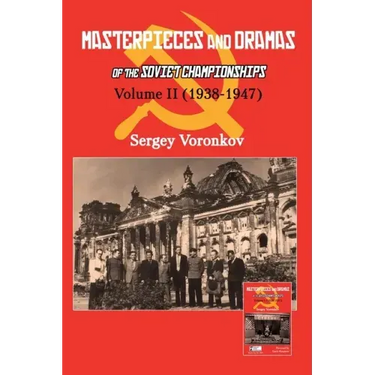 Masterpieces and Dramas of the Soviet Championships: Volume II (1938-1947)