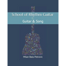 School of Rhythm Guitar: Guitar & Song: School of Rhythm Guitar: Guitar & Song