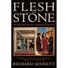 Flesh and Stone: The Body and the City in Western Civilization