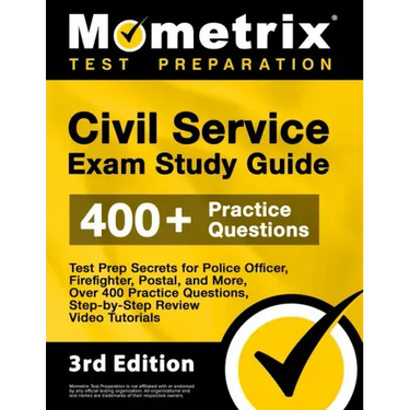 Civil Service Exam Study Guide - Test Prep Secrets for Police Officer, Firefighter, Postal, and More, Over 400 Practice Questions, Step-by-Step Review