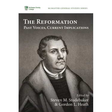 The Reformation: Past Voices, Current Implications