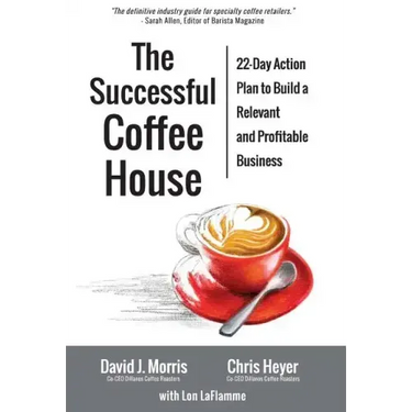 The Successful Coffee House: 22-Day Action Plan to Create a Relevant and Profitable Business