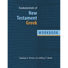 Fundamentals of New Testament Greek Workbook