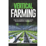 Vertical Farming: How to combine business with environmental awareness