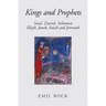 Kings and Prophets: Saul, David, Solomon, Elijah, Jonah, Isaiah and Jeremiah