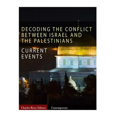Current Events: Decoding the Conflict Between Israel and the Palestinians