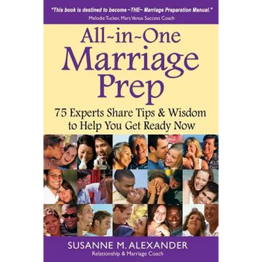 All-in-One Marriage Prep: 75 Experts Share Tips & Wisdom to Help You Get Ready Now