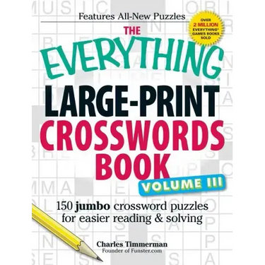 The Everything Large-Print Crosswords Book, Volume III: 150 Jumbo Crossword Puzzles for Easier Reading & Solving