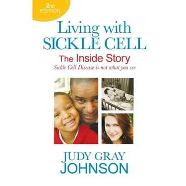 Living With Sickle Cell - The Inside Story: Sickle Cell Disease is Not What You See