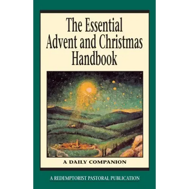 The Essential Advent and Christmas Handbook: A Daily Companion