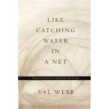 Like Catching Water in a Net: Human Attempts to Describe the Divine