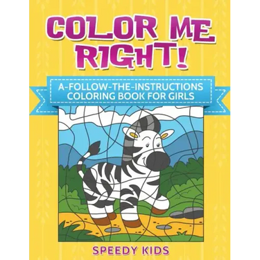 Color Me Right! A-Follow-the-Instructions Coloring Book for Girls