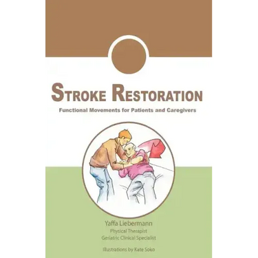 Stroke Restoration: Functional Movements for Patients and Caregivers