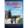 Burned: A Memoir