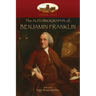 The Autobiography of Benjamin Franklin: Edited by Frank Woodworth Pine, with notes and appendix. (Aziloth Books)