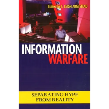 Information Warfare: Separating Hype from Reality