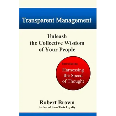 Transparent Management: Unleash The Collective Genius Of Your People