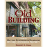This Old Building: A Guide to Buying, Restoring & Managing Historic Commercial Property