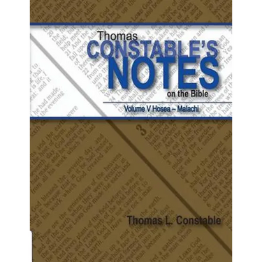 Thomas Constable Notes on the Bible: Volume V Hosea- Malachi