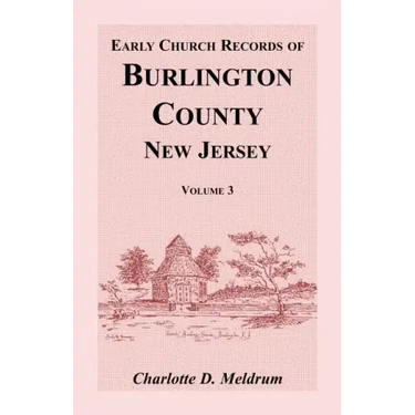 Early Church Records of Burlington County, New Jersey, Volume 3