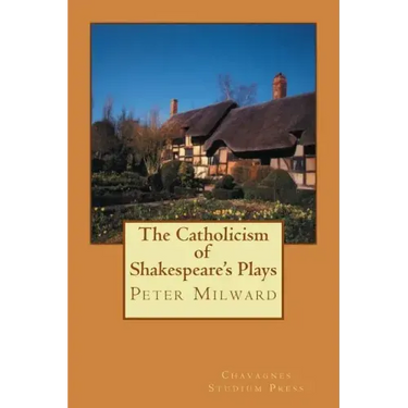 The Catholicism of Shakespeare's Plays