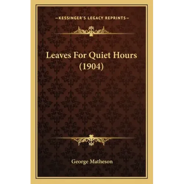 Leaves For Quiet Hours (1904)