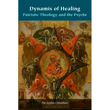Dynamis of Healing: Patristic Theology and the Psyche