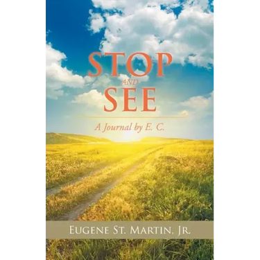 Stop and See: A Journal by E. C.