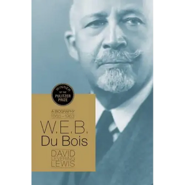 W.E.B. Du Bois: A Biography 1868-1963