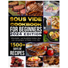 Sous vide cookbook for beginners 2024: 1500+ days of tasty, affordable, and healthful dishes that you can prepare at home every day