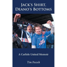Jack's Shirt, Deano's Bottoms: A Carlisle United Memoir