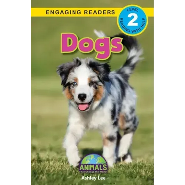 Dogs: Animals That Change the World! (Engaging Readers, Level 2)