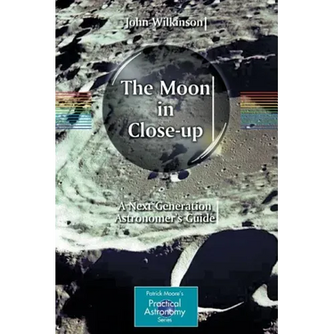 The Moon in Close-Up: A Next Generation Astronomer's Guide
