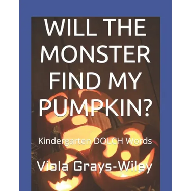 Will the Monster Find My Pumpkin?: Kindergarten DOLCH Words - Reading 31 Sentences to Build Fluency