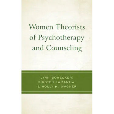 Women Theorists of Psychotherapy and Counseling