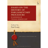 Essays on the History of Parliamentary Procedure: In Honour of Thomas Erskine May