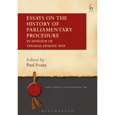 Essays on the History of Parliamentary Procedure: In Honour of Thomas Erskine May