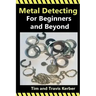 Metal Detecting for Beginners and Beyond