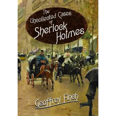 The Uncollected Cases of Sherlock Holmes