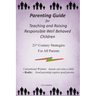 Parenting Guide for Teaching and Raising Responsible Well Behaved Children: A book to teach values and practical positive reinforcement methods, to he